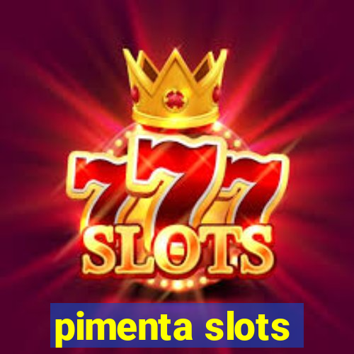 pimenta slots